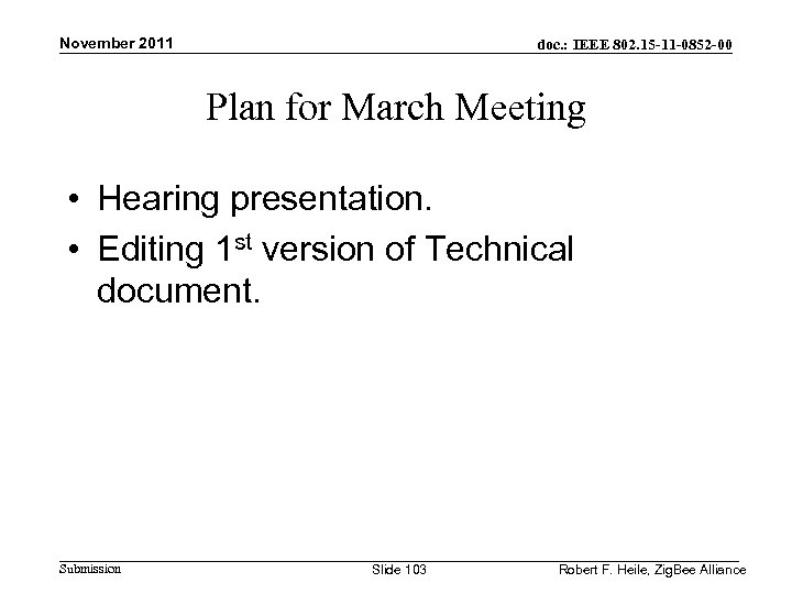 November 2011 doc. : IEEE 802. 15 -11 -0852 -00 Plan for March Meeting