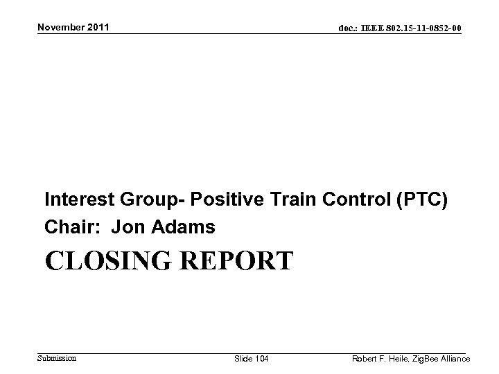 November 2011 doc. : IEEE 802. 15 -11 -0852 -00 Interest Group- Positive Train