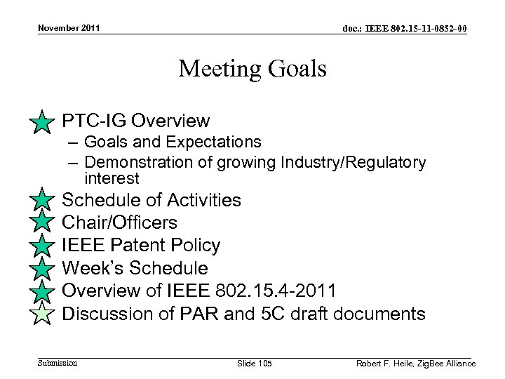 doc. : IEEE 802. 15 -11 -0852 -00 November 2011 Meeting Goals • PTC-IG