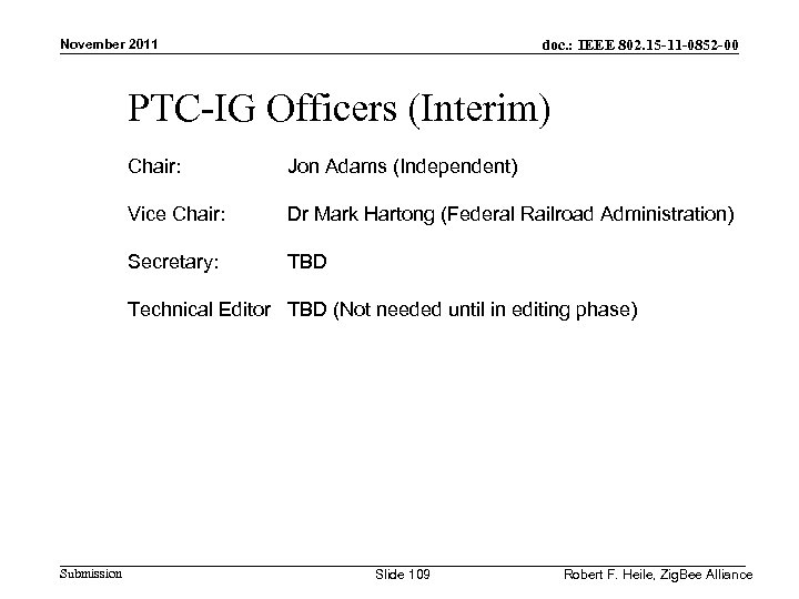 doc. : IEEE 802. 15 -11 -0852 -00 November 2011 PTC-IG Officers (Interim) Chair: