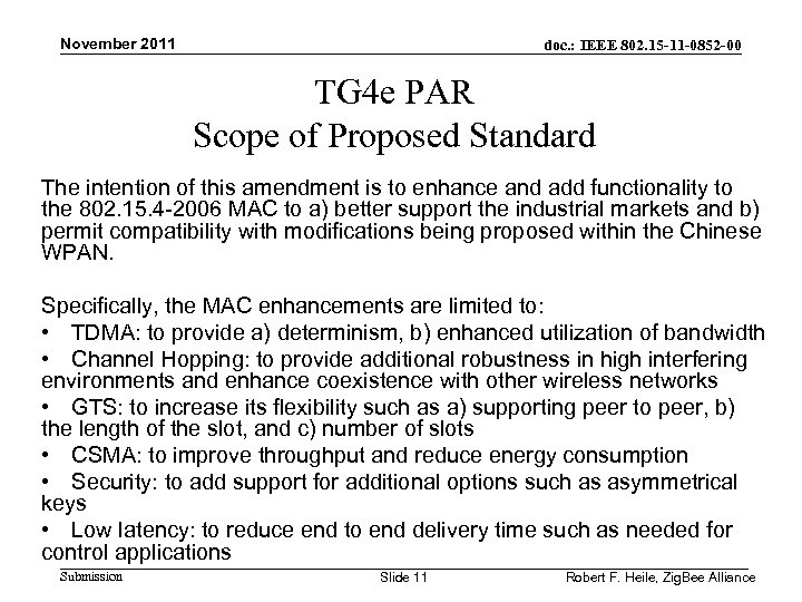November 2011 doc. : IEEE 802. 15 -11 -0852 -00 TG 4 e PAR