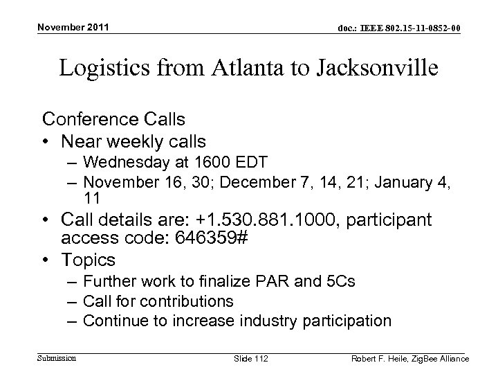 November 2011 doc. : IEEE 802. 15 -11 -0852 -00 Logistics from Atlanta to
