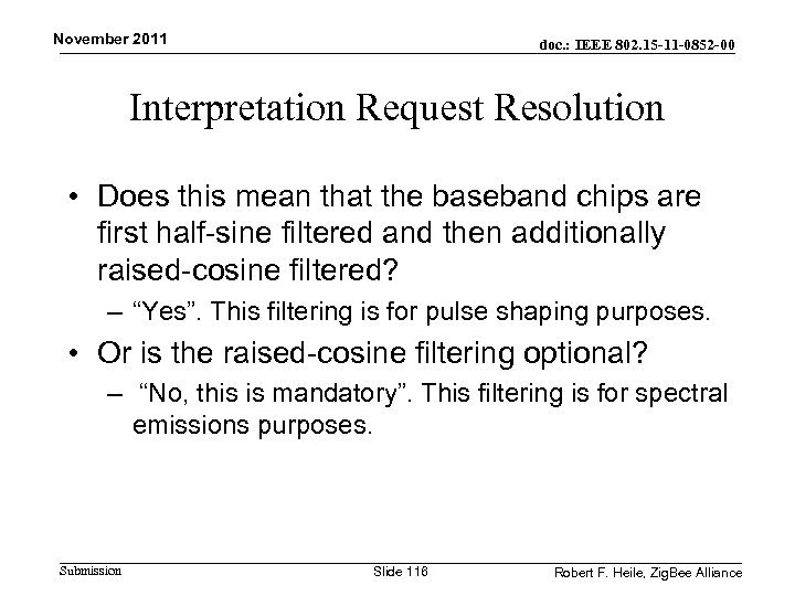 November 2011 doc. : IEEE 802. 15 -11 -0852 -00 Interpretation Request Resolution •