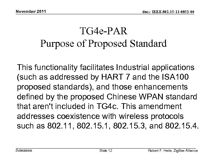 November 2011 doc. : IEEE 802. 15 -11 -0852 -00 TG 4 e-PAR Purpose
