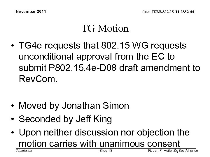 November 2011 doc. : IEEE 802. 15 -11 -0852 -00 TG Motion • TG
