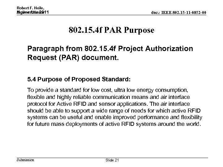 Robert F. Heile, November 2011 Zig. Bee Alliance doc. : IEEE 802. 15 -11