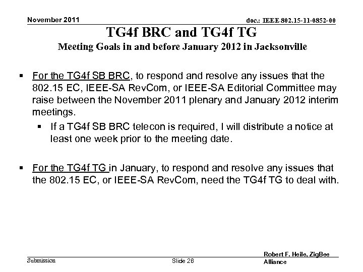 November 2011 doc. : IEEE 802. 15 -11 -0852 -00 TG 4 f BRC