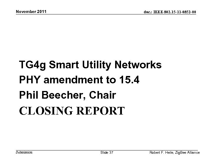 November 2011 doc. : IEEE 802. 15 -11 -0852 -00 TG 4 g Smart