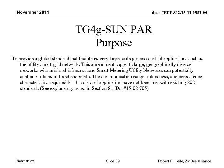 November 2011 doc. : IEEE 802. 15 -11 -0852 -00 TG 4 g-SUN PAR