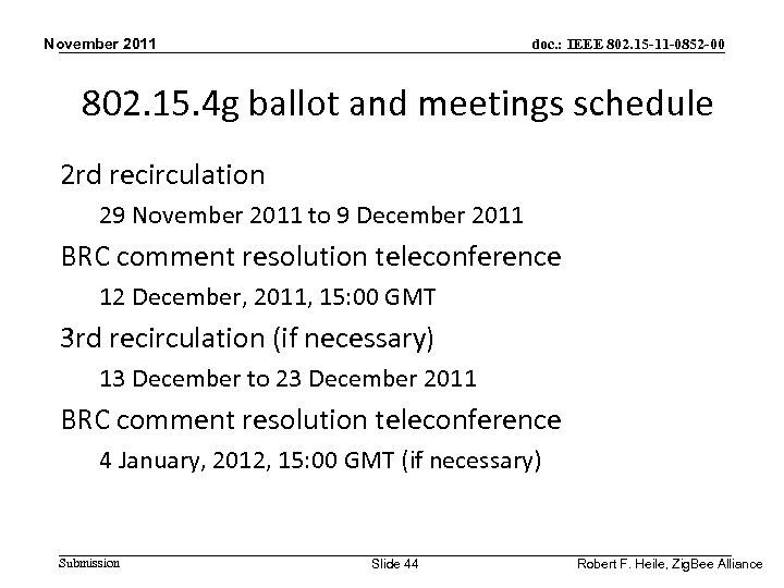 November 2011 doc. : IEEE 802. 15 -11 -0852 -00 802. 15. 4 g