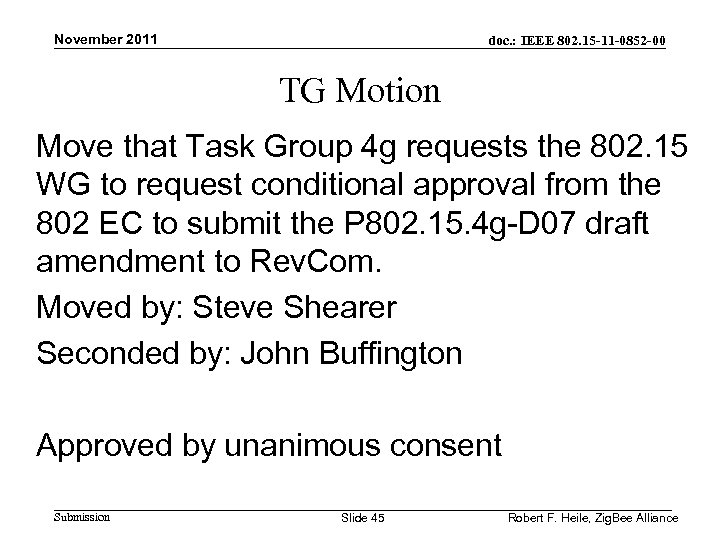 November 2011 doc. : IEEE 802. 15 -11 -0852 -00 TG Motion Move that
