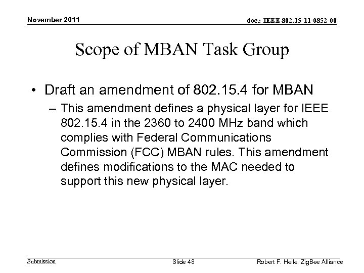 November 2011 doc. : IEEE 802. 15 -11 -0852 -00 Scope of MBAN Task