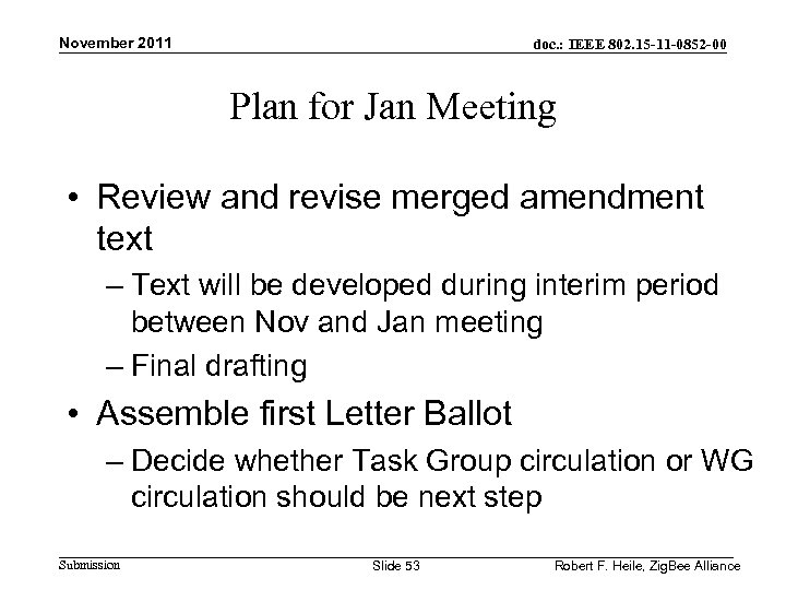 November 2011 doc. : IEEE 802. 15 -11 -0852 -00 Plan for Jan Meeting