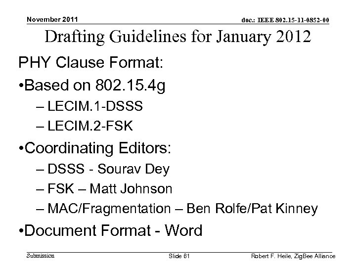 November 2011 doc. : IEEE 802. 15 -11 -0852 -00 Drafting Guidelines for January