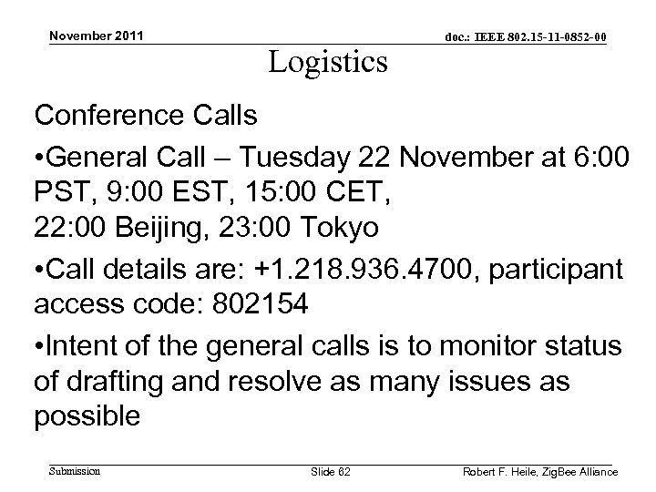 November 2011 Logistics doc. : IEEE 802. 15 -11 -0852 -00 Conference Calls •