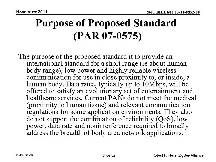November 2011 doc. : IEEE 802. 15 -11 -0852 -00 Purpose of Proposed Standard
