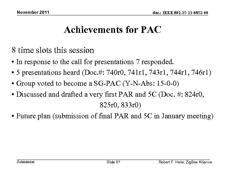 November 2011 doc. : IEEE 802. 15 -11 -0852 -00 Achievements for PAC 8