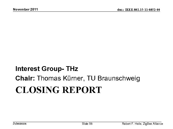 November 2011 doc. : IEEE 802. 15 -11 -0852 -00 Interest Group- THz Chair:
