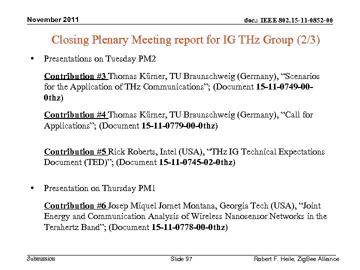 November 2011 doc. : IEEE 802. 15 -11 -0852 -00 Closing Plenary Meeting report