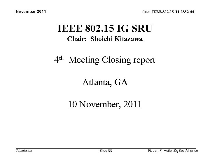 November 2011 doc. : IEEE 802. 15 -11 -0852 -00 IEEE 802. 15 IG