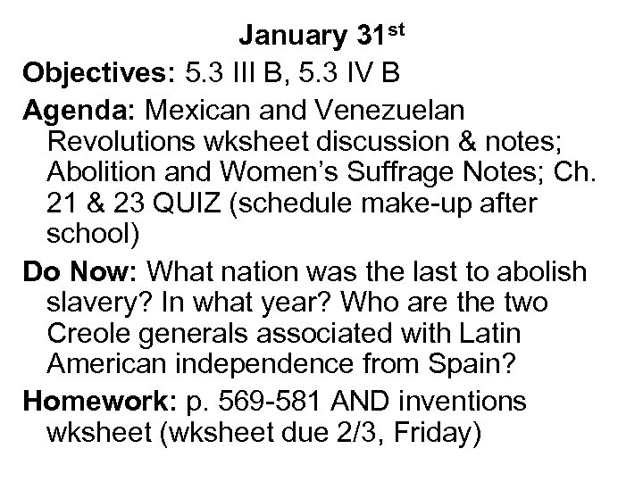 January 31 st Objectives: 5. 3 III B, 5. 3 IV B Agenda: Mexican