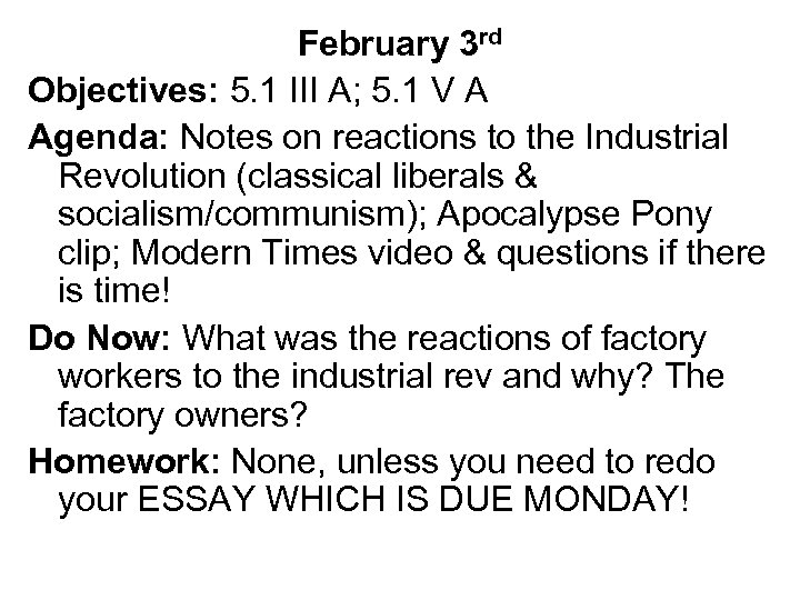 February 3 rd Objectives: 5. 1 III A; 5. 1 V A Agenda: Notes