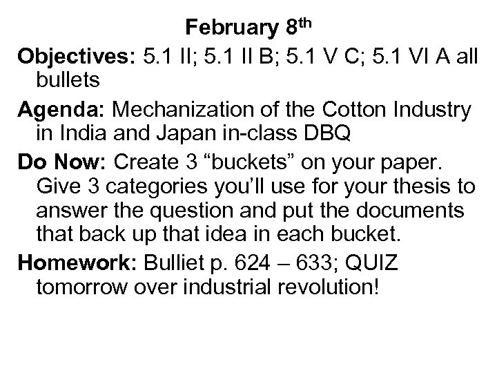 February 8 th Objectives: 5. 1 II; 5. 1 II B; 5. 1 V