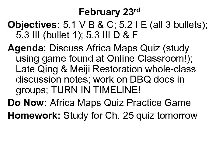 February 23 rd Objectives: 5. 1 V B & C; 5. 2 I E