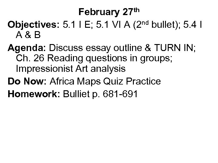 February 27 th Objectives: 5. 1 I E; 5. 1 VI A (2 nd