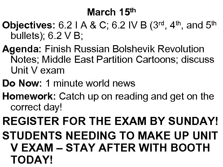 March 15 th Objectives: 6. 2 I A & C; 6. 2 IV B