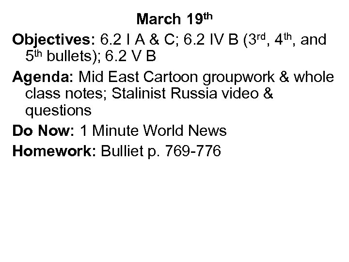 March 19 th Objectives: 6. 2 I A & C; 6. 2 IV B