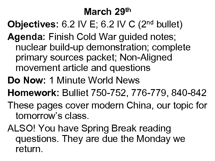 March 29 th Objectives: 6. 2 IV E; 6. 2 IV C (2 nd