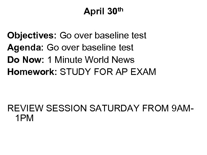 April 30 th Objectives: Go over baseline test Agenda: Go over baseline test Do