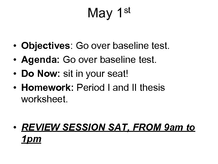 May • • st 1 Objectives: Go over baseline test. Agenda: Go over baseline