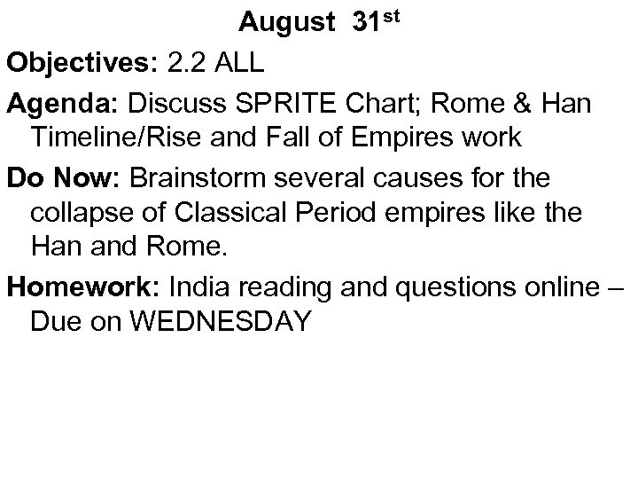 August 31 st Objectives: 2. 2 ALL Agenda: Discuss SPRITE Chart; Rome & Han