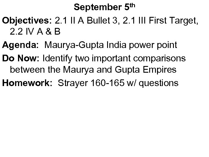 September 5 th Objectives: 2. 1 II A Bullet 3, 2. 1 III First