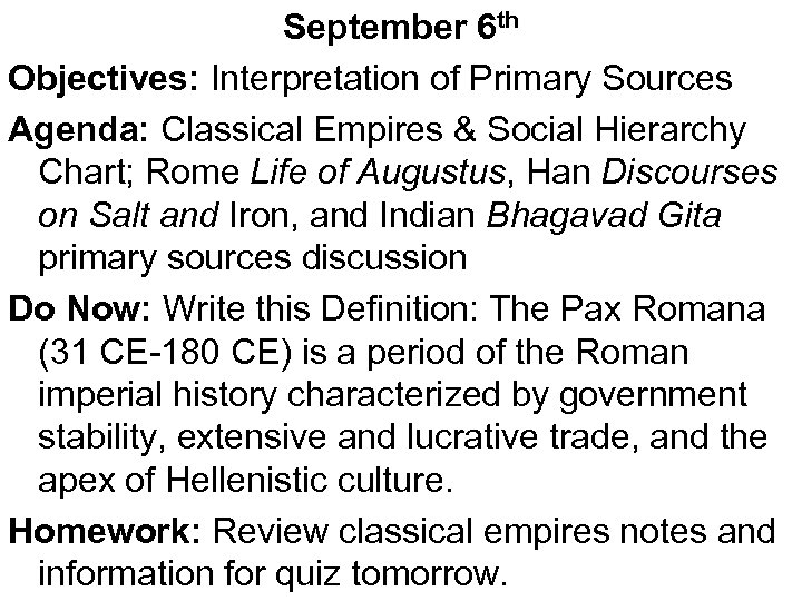 September 6 th Objectives: Interpretation of Primary Sources Agenda: Classical Empires & Social Hierarchy