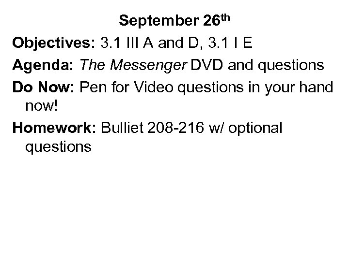 September 26 th Objectives: 3. 1 III A and D, 3. 1 I E