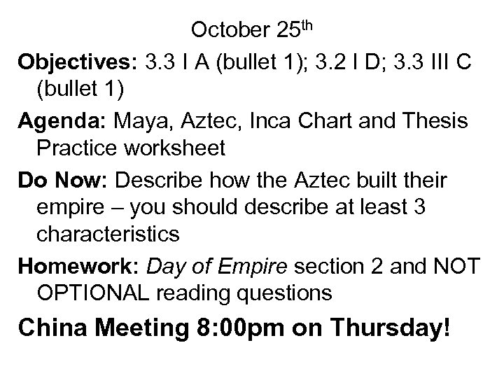 October 25 th Objectives: 3. 3 I A (bullet 1); 3. 2 I D;