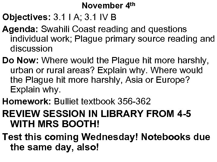 November 4 th Objectives: 3. 1 I A; 3. 1 IV B Agenda: Swahili