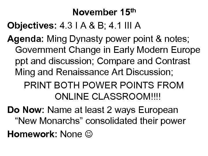 November 15 th Objectives: 4. 3 I A & B; 4. 1 III A