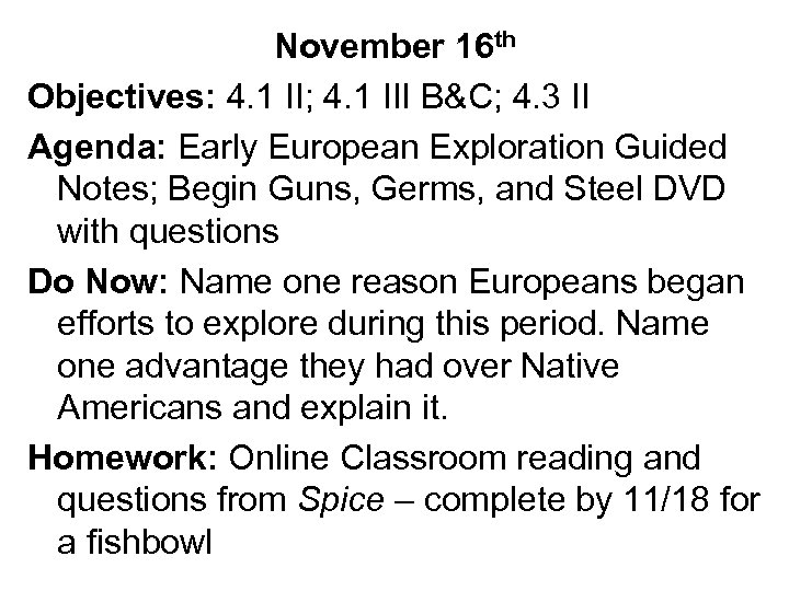 November 16 th Objectives: 4. 1 II; 4. 1 III B&C; 4. 3 II