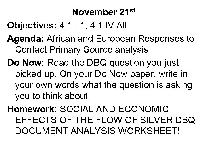 November 21 st Objectives: 4. 1 I 1; 4. 1 IV All Agenda: African