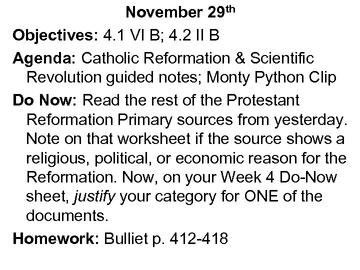 November 29 th Objectives: 4. 1 VI B; 4. 2 II B Agenda: Catholic