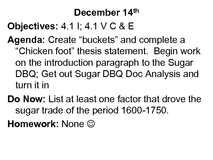 December 14 th Objectives: 4. 1 I; 4. 1 V C & E Agenda: