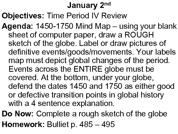 January 2 nd Objectives: Time Period IV Review Agenda: 1450 -1750 Mind Map –