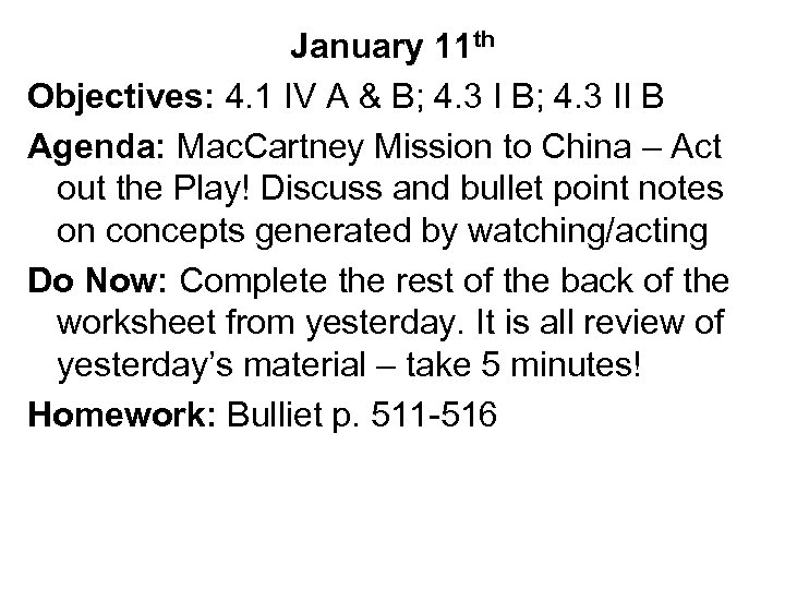 January 11 th Objectives: 4. 1 IV A & B; 4. 3 II B