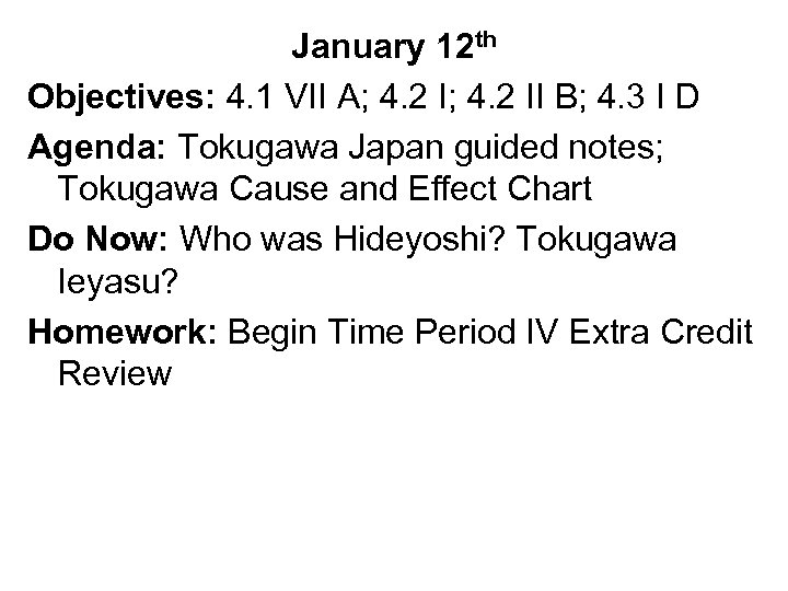 January 12 th Objectives: 4. 1 VII A; 4. 2 II B; 4. 3