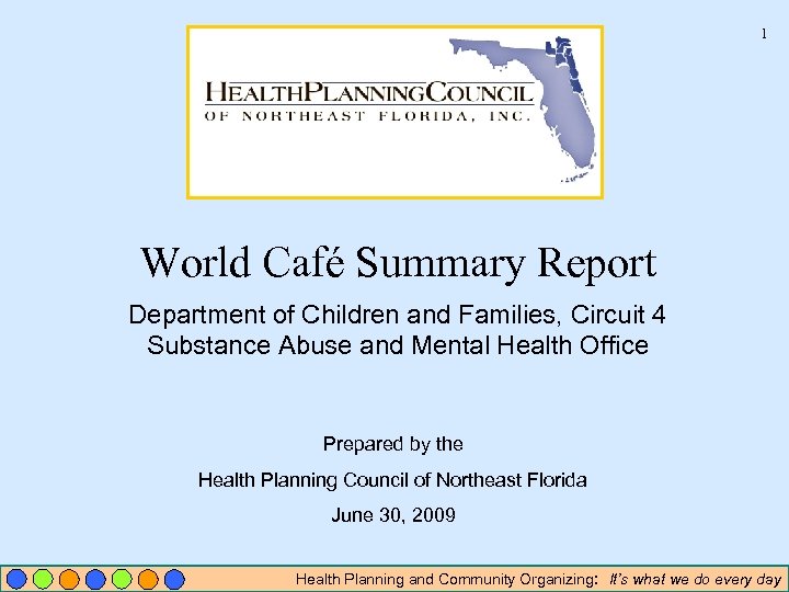 1 World Café Summary Report Department of Children and Families, Circuit 4 Substance Abuse