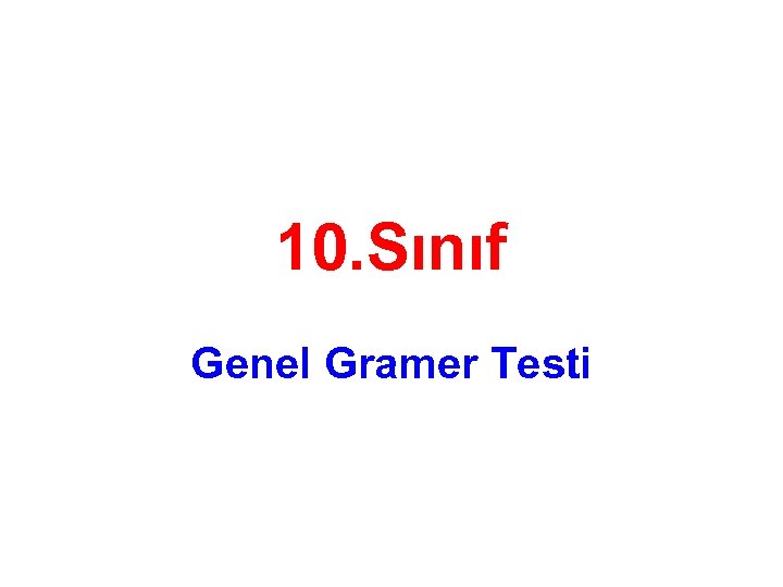 10. Sınıf Genel Gramer Testi 